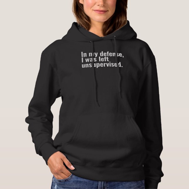 Sudadera En mi defensa, me dejaron un texto gracioso sin su (Anverso)