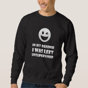 Sudadera En Mi Defensa Me Dejé Sin Supervisión Sarcástica H