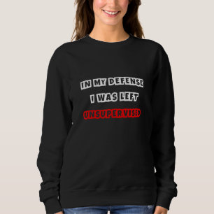 Sudadera En Mi Defensa Me Quedé Sin Supervisión Oscura