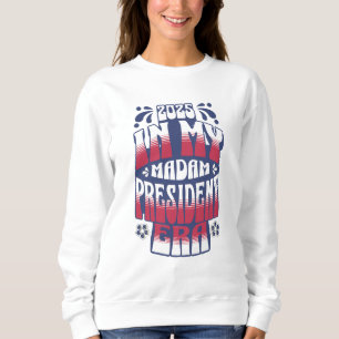 Sudadera En mi Kamala Harris Madam President Era 2025