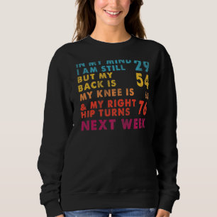 Sudadera En Mi Mente Todavía Tengo 29 Pero Mi Espalda Tiene