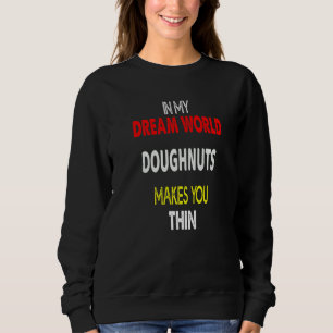 Sudadera En mi mundo soñado, las nueces te hacen delgado