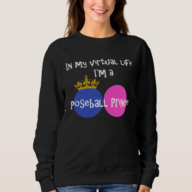 Sudadera En mi vida virtual soy un príncipe Poseball (Anverso)