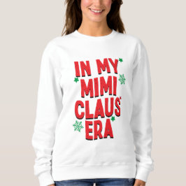 Sudadera En mis Navidades de la era de Mimi Claus