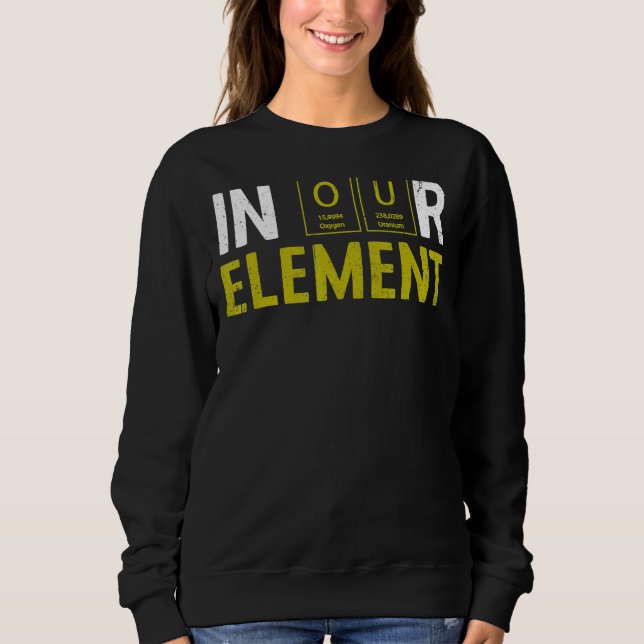 Sudadera En Nuestro Elemento Fun Chemistry Elemental Scienc (Anverso)