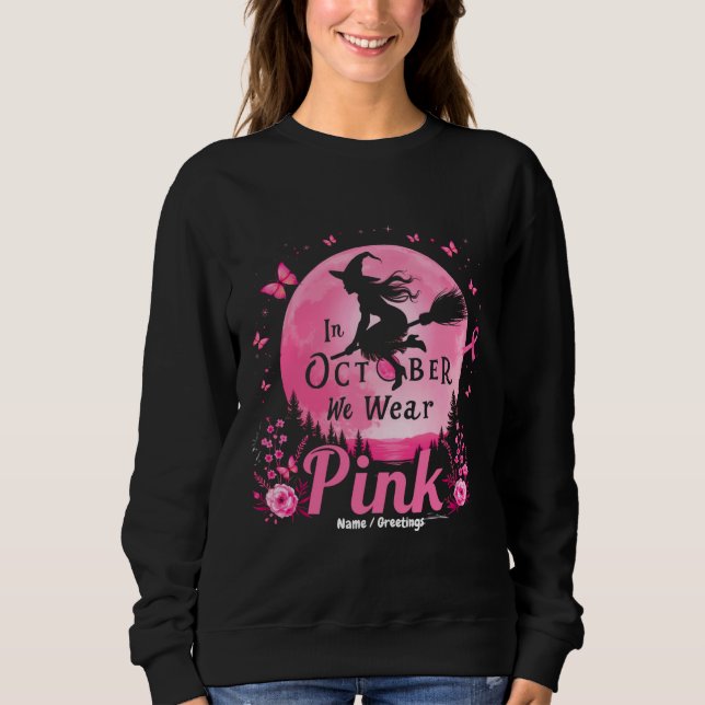 Sudadera En Octubre Usamos Cáncer De Mama De Bruja Rosa (Anverso)