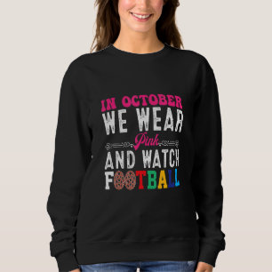 Sudadera En Octubre Usamos El Rosado Y Vemos El Fútbol