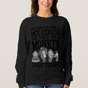 Sudadera En Realidad Este Es Mi Circo Y Este Es Mi Mono