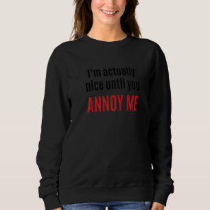 Sudadera En Realidad Estoy Bien Hasta Que Me Annoy 1