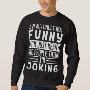 Sudadera En realidad no soy solo gente que piensa que soy J