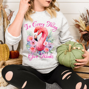 Sudadera En Todas Las Cosas Dad Gracias Flamenco Rosa Tropi