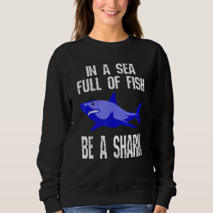 Sudadera En Un Mar Lleno De Peces Sé Un Tiburón Mensaje Pos