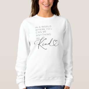 Sudadera En Un Mundo Donde Puedes Ser Algo Amable