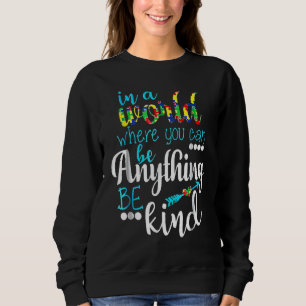 Sudadera En Un Mundo Donde Puedes Ser Cualquier Cosa.