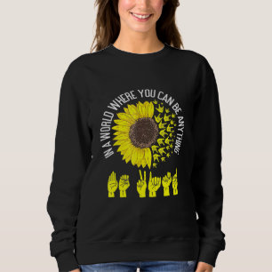 Sudadera En Un Mundo Donde Puedes Ser Cualquier Cosa, Asl S