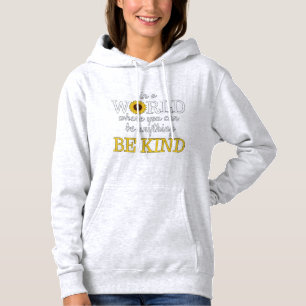 Sudadera en un mundo en el que puedes ser cualquier cosa am