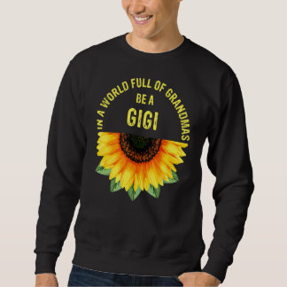 Sudadera En Un Mundo Lleno De Abuelitos Sea Un Gigi Sunflow