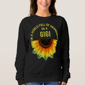 Sudadera En Un Mundo Lleno De Abuelitos Sea Un Gigi Sunflow