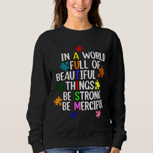 Sudadera En Un Mundo Lleno De Cosas Hermosas Sé Fuerte