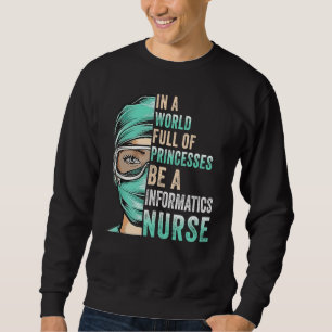 Sudadera En un mundo lleno de princesas sé una enfermera in