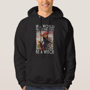Sudadera En Un Mundo Lleno De Princesas Sea Una Bruja