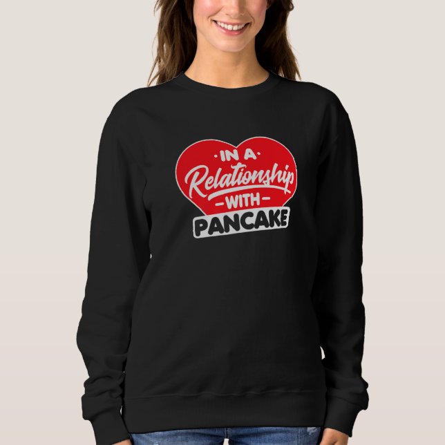 Sudadera En una relación con el panqueque de panqueques (Anverso)