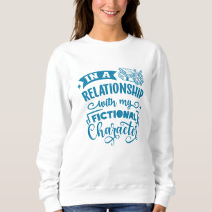 Sudadera En una relación con mi carácter ficticio