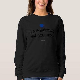 Sudadera En Una Relación Con Tu Mamá Hoy Madre Amor