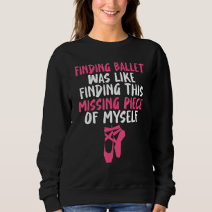 Sudadera Encontrar Ballet fue como encontrar esta Pieza que