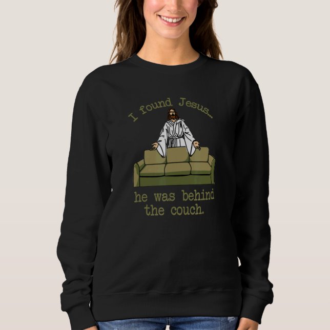 Sudadera Encontré A Jesús Que Estaba Detrás Del Sofá (Anverso)