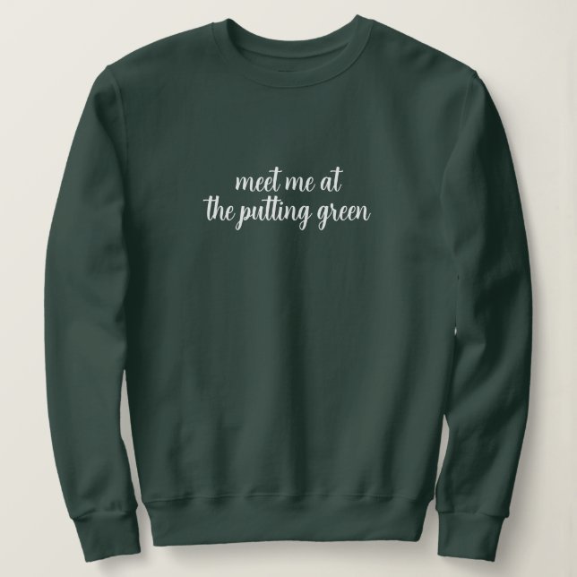 Sudadera Encuentrame En El Putting Green | Sesión De Prácti (Anverso del diseño)