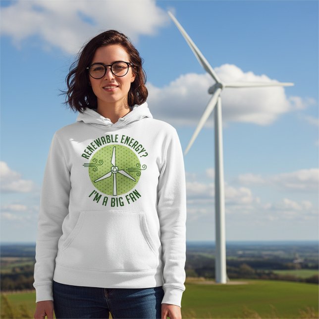 Sudadera Energía renovable (Renewable energy? I'm a big fan female hoodie)