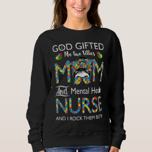 Sudadera Enfermera de salud mental Messy Bun Autism Love He