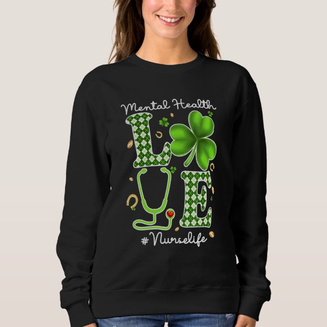 Sudadera Enfermera de salud mental St Patricks Day Love Ste (Anverso)