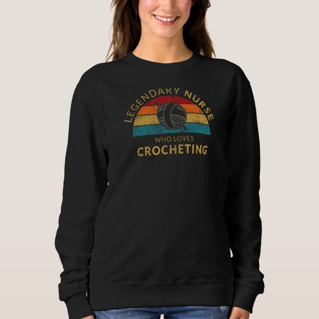 Sudadera Enfermera legendaria ama a crocheting Needlework C (Anverso)