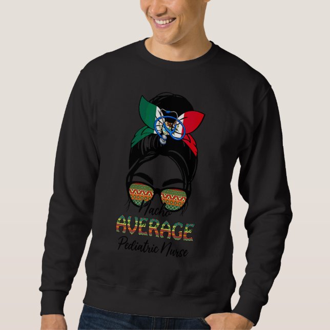 Sudadera Enfermera pediátrica promedio de Nacho Messy Bun C (Anverso)