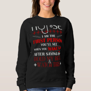 Sudadera Enfermera Soy la primera persona que verás cuando