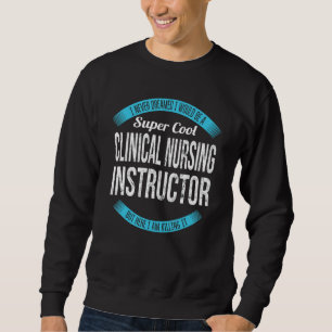 Sudadera Enfermería Clínica Instructor Tee Gifts Funny