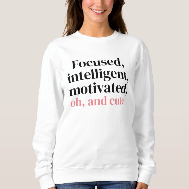 Sudadera Enfocado, inteligente, motivado, oh, y lindo (Anverso)