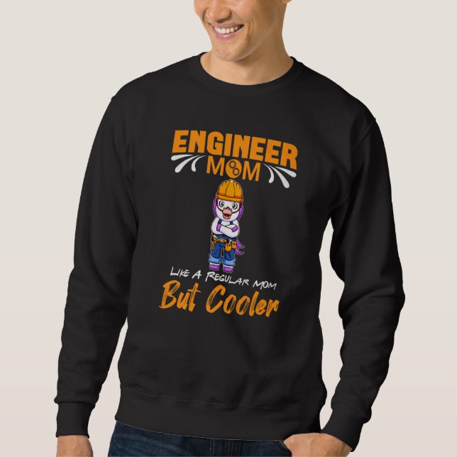 Sudadera Engineer Mom Like A Regualr Mom But Cooler Premium (Anverso)