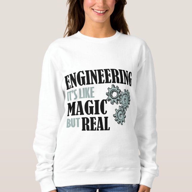 Sudadera Engineering - It's Like Magic But Real (Anverso)
