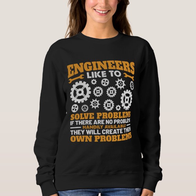 Sudadera Engineers Like To Solve Problems If There Are No P (Anverso)