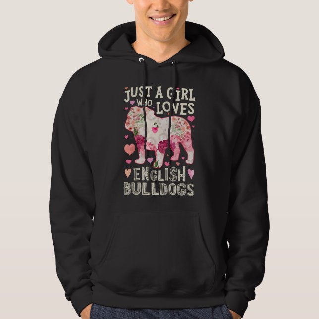 Sudadera English Bulldog Just A Girl Who Loves Dog Flower F (Anverso)