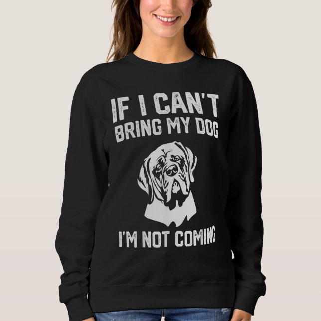Sudadera English Mastiff If I Can't Bring My Dog I'm Not co (Anverso)