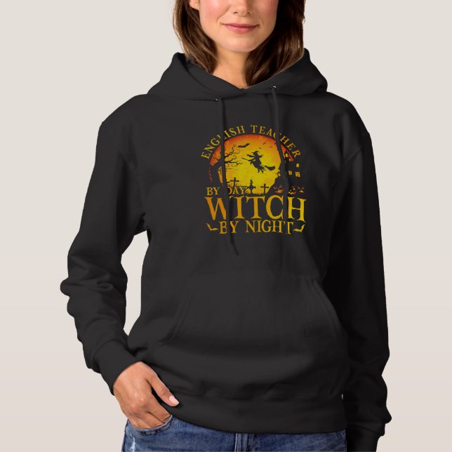 Sudadera English Teacher By Day Witch By Night Halloween Te (Anverso)