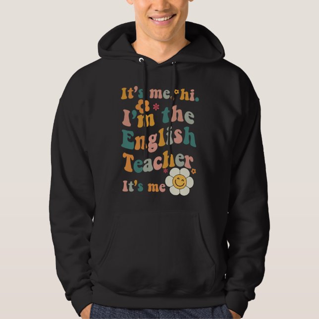 Sudadera English Teacher It s Me I m The English Teacher It (Anverso)