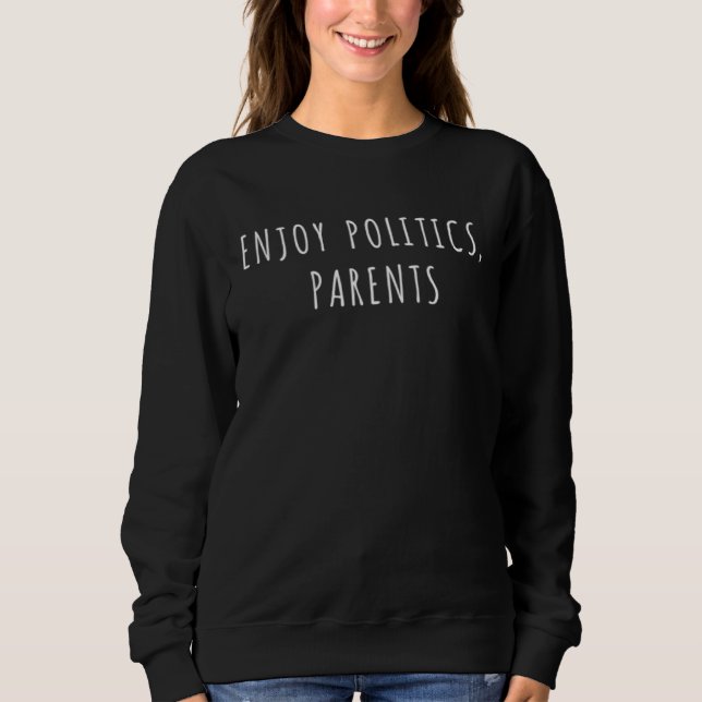 Sudadera Enjoy politics parents (Anverso)