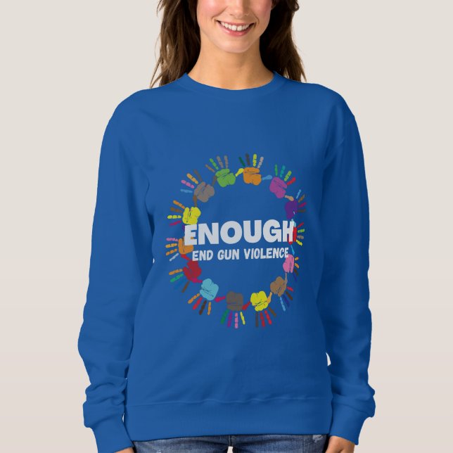 Sudadera Enough End Gun Violence - No Gun Awareness Day (Anverso)