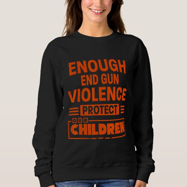 Sudadera Enough End Gun Violence Protect Our Children (Anverso)