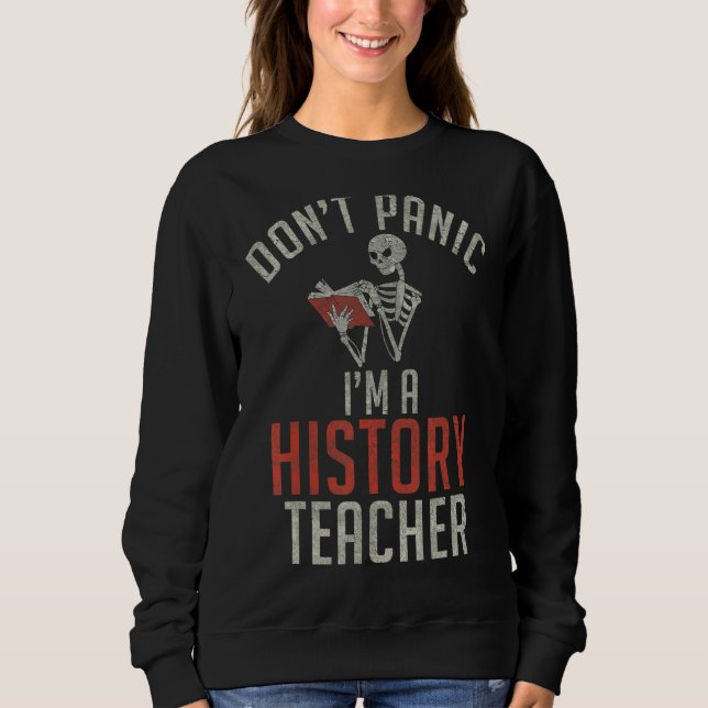Sudadera Enseñando Historia No Pánico Soy Profesor De Histo (Anverso)